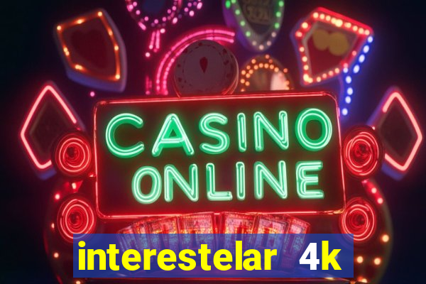 interestelar 4k dublado torrent